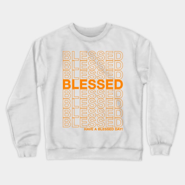 Blessed Crewneck Sweatshirt by lilyvtattoos